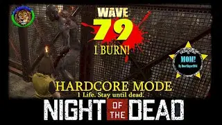 Night of the Dead HARDCORE MODE (Wave 79)