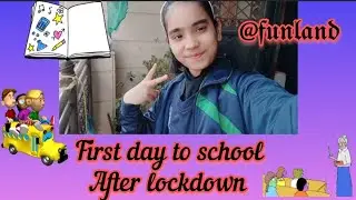 going to school first time after lockdown!!@funlandofficial152