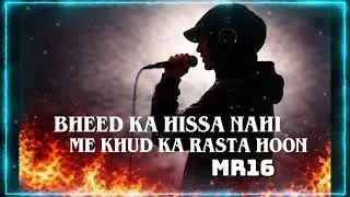 Main Bheed Ka Hissa Nahi 🔥 | ALAG HOON | Hindi Rap Song | MR16 Official 
