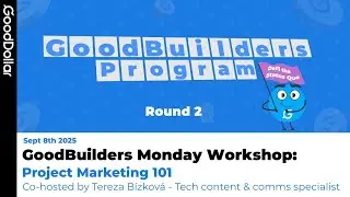 GoodBuilder's Monday Workshop: Project Marketing 101 with Tereza Bizkova