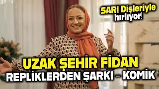 Uzak Şehir’in Fidan Replikleri Şarkı Yaptım | Çok Komik Oldu :) | #uzakşehir #turkishdrama 