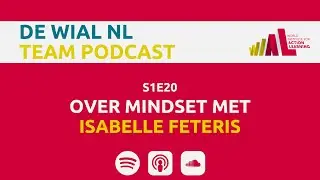 S1E20 - Over mindset met Isabelle Feteris - WIAL NL Team Podcast