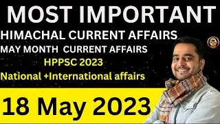 18 MAY 2023 | Hppsc HP Current Affairs | Static Gk | Important Questions| Vishal Khajuria sir