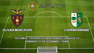 Olivais Moscavide x Lourinhanense - AF Lisboa • I Divisão Futebol SABSEG | Jornada 13
