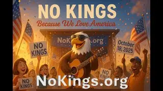No Kings (Because We Love America) | The No Kings Movement | October 18, 2025 | NoKings.org