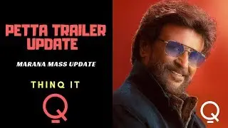 Petta Trailer Update  | Thinq It