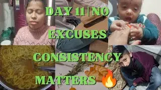 Bimaar Hoke Bhi Consistency 💯 | Day 11 Daily Vlog