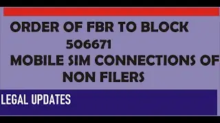 Order of FBR to block 506671 Mobile Sim connections of non filer  # نان فائلز کی موبائل سمیں  بلاک