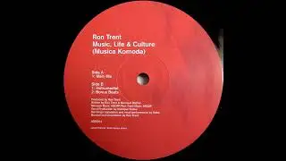 Ron Trent - Music, Life & Culture (Musica Komoda) (Main Mix) (1999) [Vinyl]