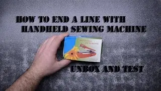 How to end a line with handheld sewing machine and review
