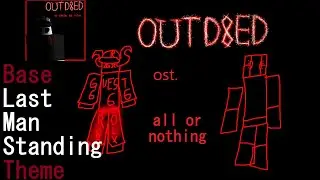OUTD8ED OST - ALL OR NOTHING (BASE LAST MAN STANDING/LMS THEME)
