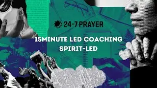 Spirit-Led Coaching : 24-7 Prayer