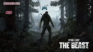 Dying Light The Beast Gameplay Walkthrough Part 28 - School's Out
