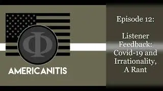Listener Question: Covid-19 and Irrationality, A Rant