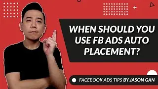 When should you use Facebook Ads Auto Placement Option? (Facebook Ads Placement Tutorial)