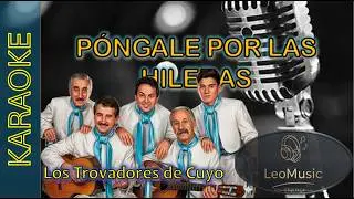 Los Trovadores de Cuyo - P&oacute;ngale por las hileras (karaoke🎤)