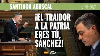 &iexcl;EL TRAIDOR ERES T&Uacute;, S&Aacute;NCHEZ! Espectacular r&eacute;plica de Abascal a S&aacute;nchez en el Congreso