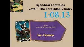 Speedrun Foretales, Level: The Forbidden Library, 1:08.13