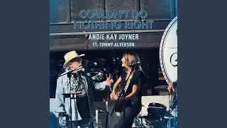 Couldn't Do Nothing Right (feat. Tommy Alverson)