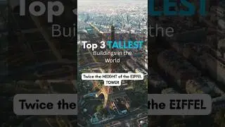 Top 3 TALLEST Buildings in the World #shorts #tallestbuildingintheworld #talleststructure