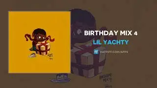 Lil Yachty - Birthday Mix 4 (FULL EP)