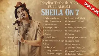 Sheila On 7 Full Album Terpopuler | Lagu Paling Enak Didengar Tanpa Iklan