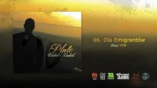 06. Pluto - Dla Emigrant&oacute;w | Prod. BTN