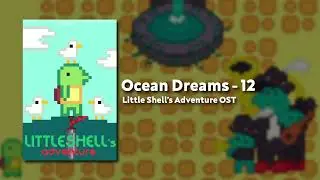 Ocean Dreams - Little Shell's Adventure OST #12