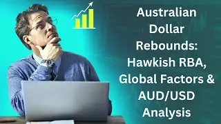 Australian Dollar Rebounds: Hawkish RBA, Global Factors & AUD/USD Analysis