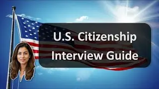 U.S. Naturalization Interview Explained | Civics Test, 128 Questions & How to Prepare