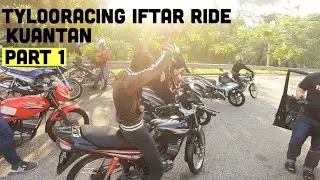 Part 1 Iftar Ride TylooRacing Kuantan 2019 : Edisi All Black Shirt