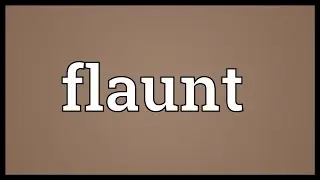 Flaunt Meaning