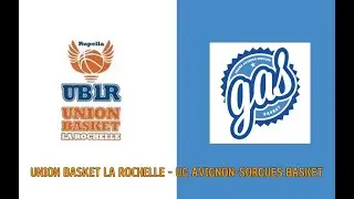 UNION BASKET LA ROCHELLE - UG AVIGNON-SORGUES BASKET (10/10/2014)