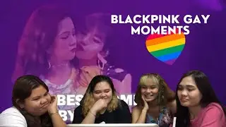 FRIENDS REACT TO BLACKPINK GAY MOMENTS