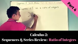 Sequences & Series Review Part 4: Ratio of Integers || Calculus 2