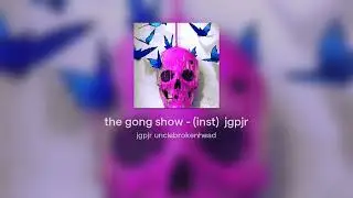 the gong show - (inst)  jgpjr