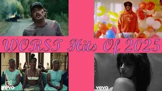 The Top 10 WORST Hit Songs Of 2025
