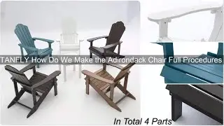 TANFLY How Do We Make the Adirondack Chair Full Procedures