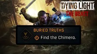 Find The Chimera   Buried Truths   Dying Light The Beast