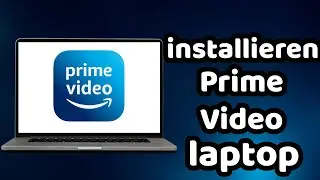 Amazon Prime Video auf laptop installieren 2024