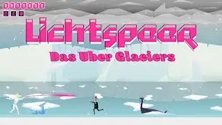 Das Uber Glaciers - LICHTSPEER: Arcade Style Indie Game Gameplay and Funny Moments
