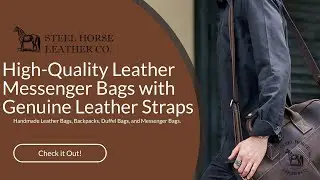 HIGH-QUALITY LEATHER MESSENGER BAGS WITH GENUINE LEATHER STRAPS