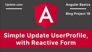 Angular: Simple Update UserProfile with Reactive Form | Blog Project V-18