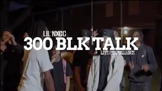 Lil Nxcc - 300 BLK TALK ( Live Performance ) @ZWImaging