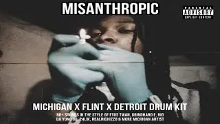 Flint x Detroit Drum Kit - &ldquo;Misanthropic&rdquo; (Ftos Twan, Rio Da Yung OG, Babyfxce E, Grindhard E)