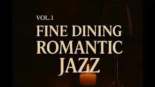 Fine Dining Jazz &ndash; Romantic Jazz & Blues for Elegant Dinner (Vol.1)