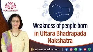 Weakness of people born in Uttar Bhadra pada Nakshatra | Flipside of Uttarabhadra | jyotish in Engli
