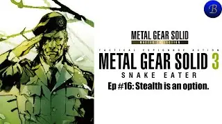 Bromania Plays... Metal Gear Solid 3: Snake Eater. Ep #16: Stealth is an Option