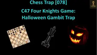 [078] Chess Opening Traps & Tricks - C47 Four Knights Game: Halloween Gambit, Plasma Variation White