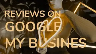 Everything about GOOGLE MY BUSINESS REVIEWS ✅